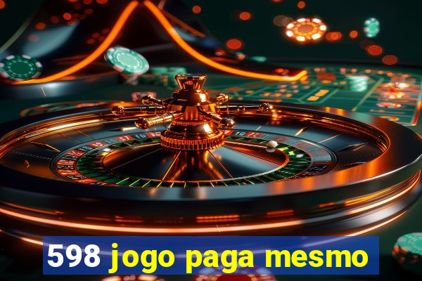 598 jogo paga mesmo